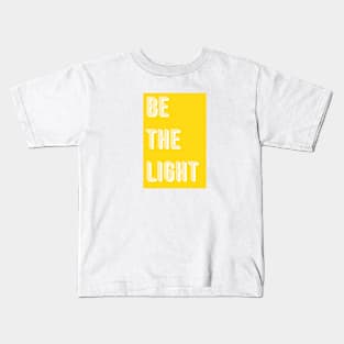 Be the light Kids T-Shirt